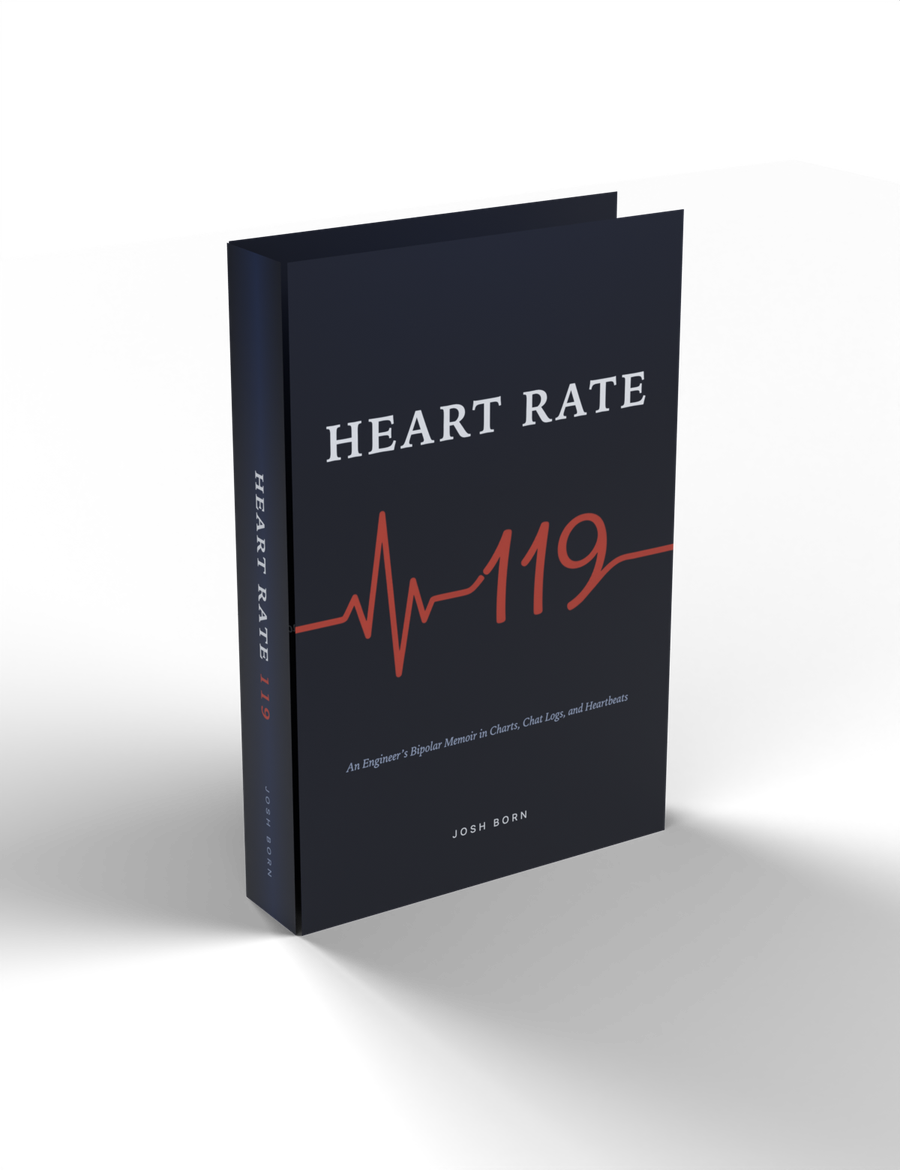Heart Rate 119 — An Engineer's Bipolar Memoir in Charts, Chat Logs, and Heartbeats. A book by Josh Born.